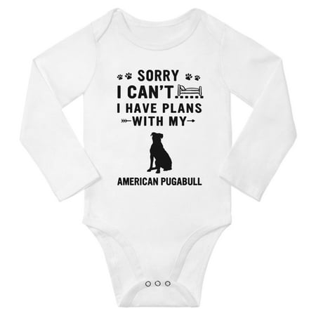 

Sorry I Can t I Have Plans With My American Pugabull Baby Long Sleeve Romper (White 3-6 Months)