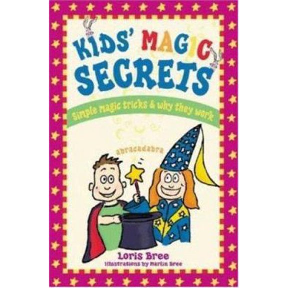 Pre-Owned Kid's Magic Secrets: Simple Magic Tricks & Why They Work (Paperback) 1892147084 9781892147080
