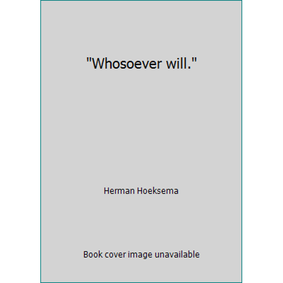 Pre-Owned Whosoever will. (Paperback) 082542819X 9780825428197