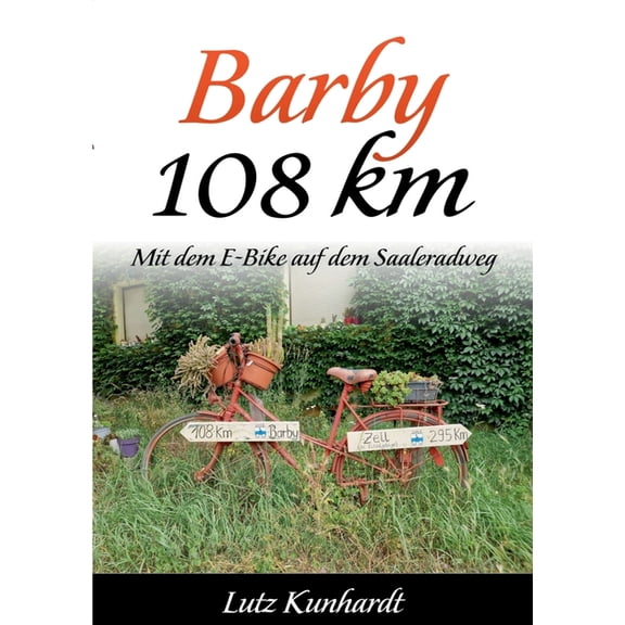 Barby 108 km: Mit dem E-Bike auf dem Saaleradweg, (Paperback)