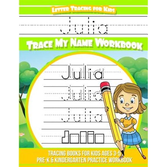 Pre-Owned Julia Letter Tracing for Kids Trace My Name Workbook: Tracing Books for Kids Ages 3 - 5 Pre-K & Kindergarten Practice Workbook