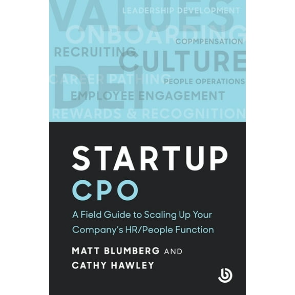Bolster Startup Startup CPO: A Field Guide to Scaling Up Your Company&apos;s HR/People Function, (Paperback)