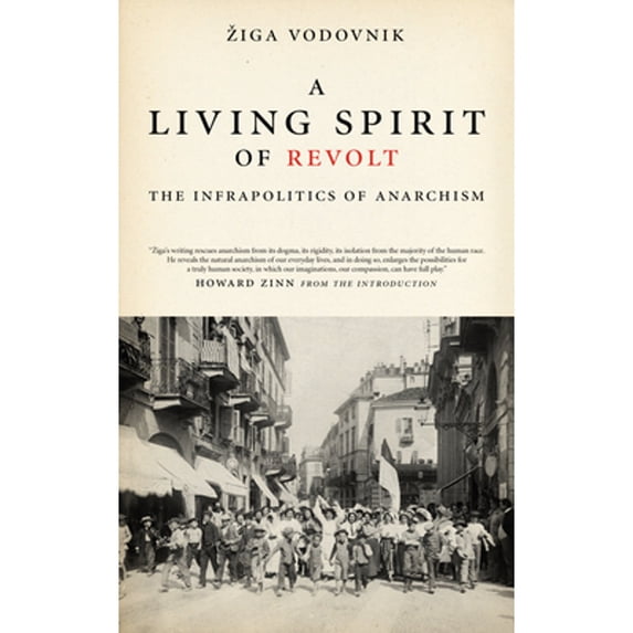 Pre-Owned Living Spirit of Revolt: Infrapolitics of Anarchism (Paperback) 1604865237 9781604865233