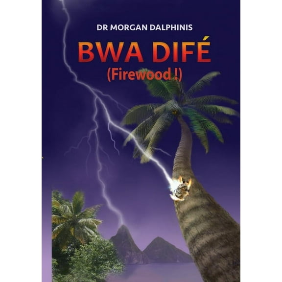 Bwa Difé (Firewood!) (Paperback)