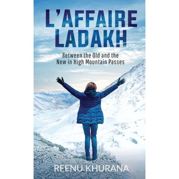 L'Affaire Ladakh : Between the Old and the New in High Mountain Passes (Paperback)
