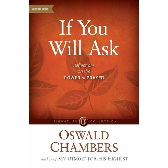 If You Will Ask: Reflections on the Power of Prayer, (Paperback)