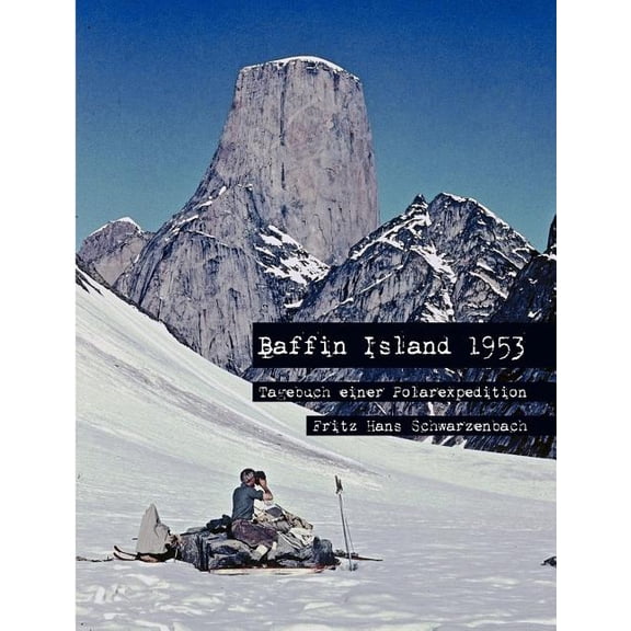 Baffin Island 1953: Tagebuch einer Polarexpedition, (Paperback)