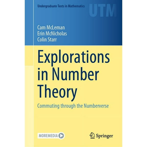 Undergraduate Texts in Mathematics Explorations in Number Theory: Commuting Through the Numberverse, (Hardcover)