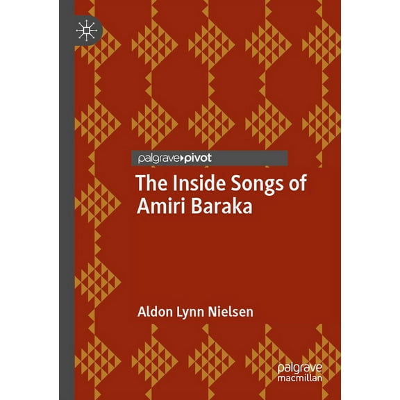 Palgrave Studies in Music and Literature The Inside Songs of Amiri Baraka, (Paperback)