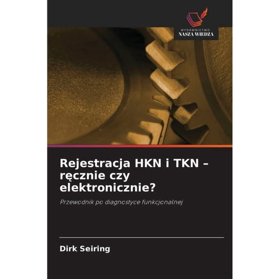 Rejestracja HKN i TKN - ręcznie czy elektronicznie?, (Paperback)