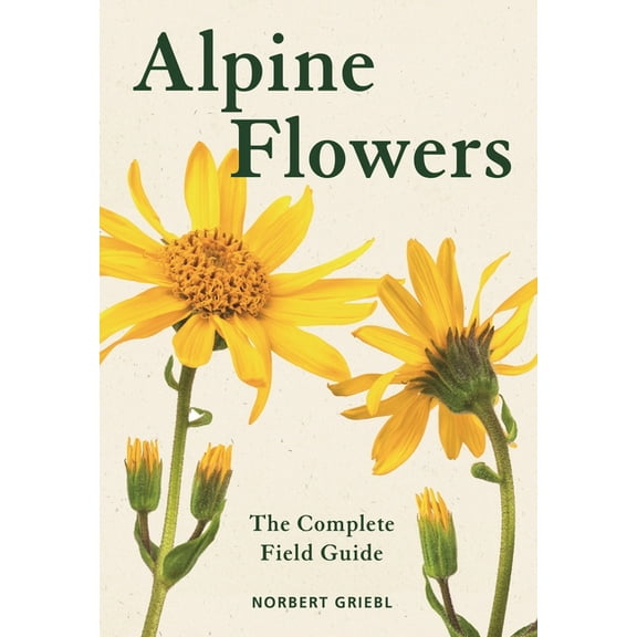 Bloomsbury Naturalist Alpine Flowers: The Complete Field Guide, (Paperback)