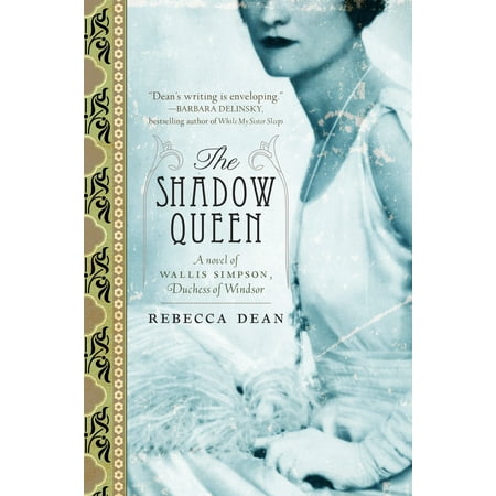 The Shadow Queen : A Novel of Wallis Simpson, Duchess of (Eve Best Wallis Simpson)
