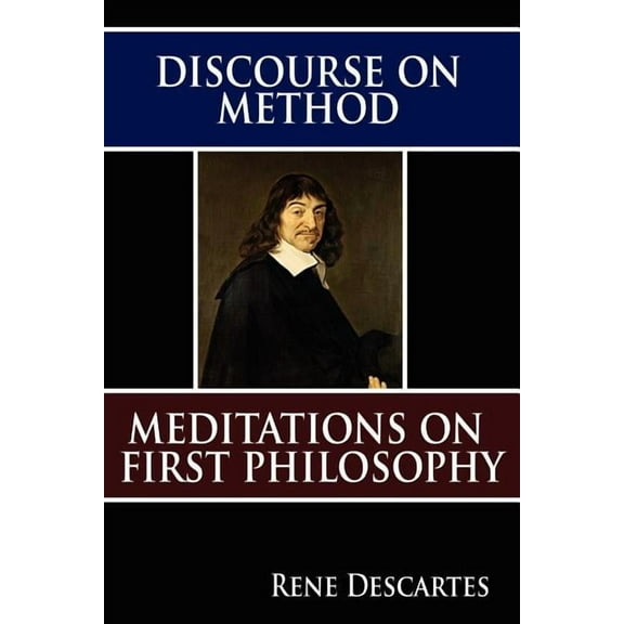 Discourse on Method and Meditations on First Philosophy (Paperback)