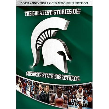 The Greatest Stories Of Michigan State Basketball (30th Anniversary Championship Edition)