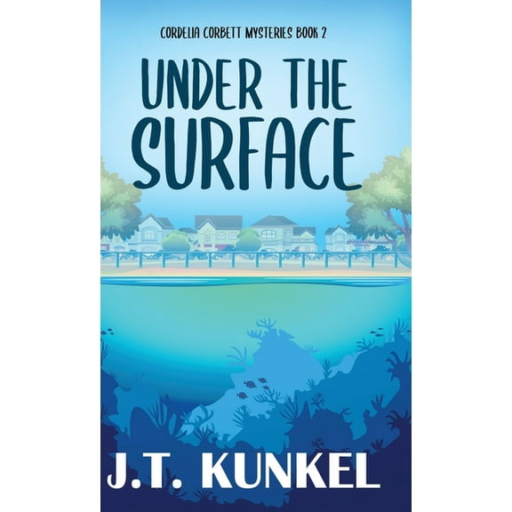 Cordelia Corbett Mysteries Under the Surface, Book 2, (Hardcover)