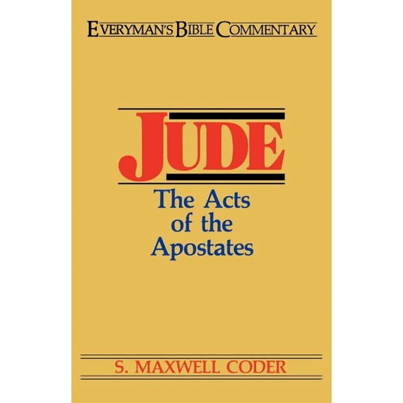 Everyman's Bible Commentaries Jude- Everyman's Bible Commentary: The Acts of the Apostates, (Paperback)