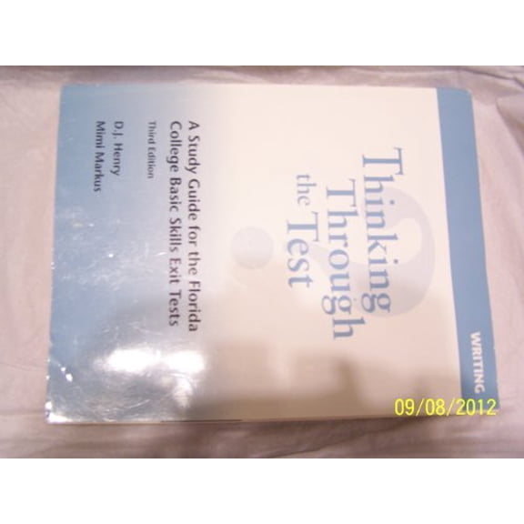 Pre-Owned Thinking Through the Test: A Study Guide for the Florida College Basic Skills Tests, Writing (Without Answer Key), 9780321389343, 0321389344, Paperback, 3 edition