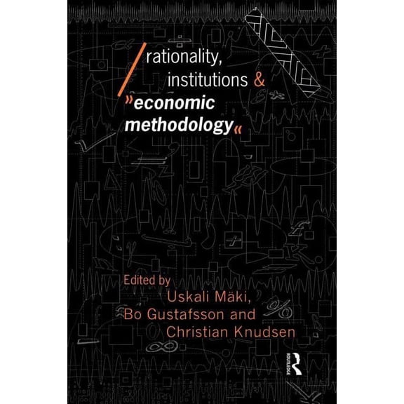 Economics as Social Theory Rationality, Institutions and Economic Methodology, (Paperback)