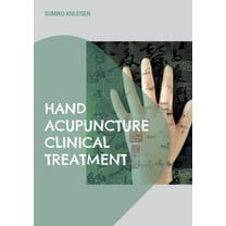 Hand Acupuncture: Clinical Treatment, (Paperback)