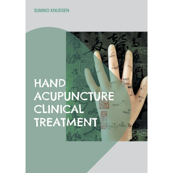 Hand Acupuncture: Clinical Treatment, (Paperback)