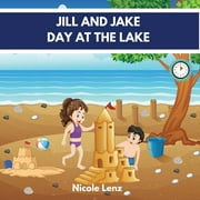 Jill and Jake - Day at the Lake (Paperback)