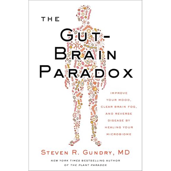 Pre-Owned The Gut-Brain Paradox: Improve Your Mood, Clear Brain Fog, and Reverse Disease by Healing Your Microbiome (Hardcover) 0062911805 9780062911803