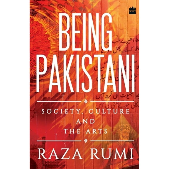 Being Pakistani: Society, Culture and the Arts, (Paperback)