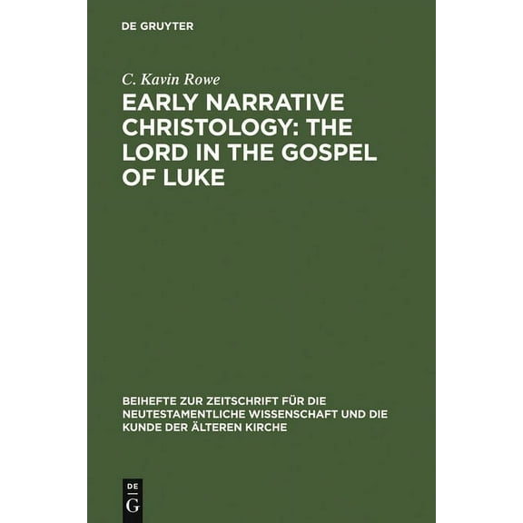 Beihefte Zur Zeitschrift FÃ¼r die Neutest Early Narrative Christology: The Lord in the Gospel of Luke, Book 139, (Hardcover)
