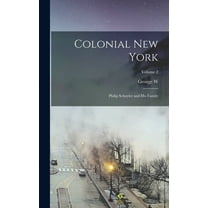 Colonial New York: Philip Schuyler and his Family; Volume 2 (Hardcover)