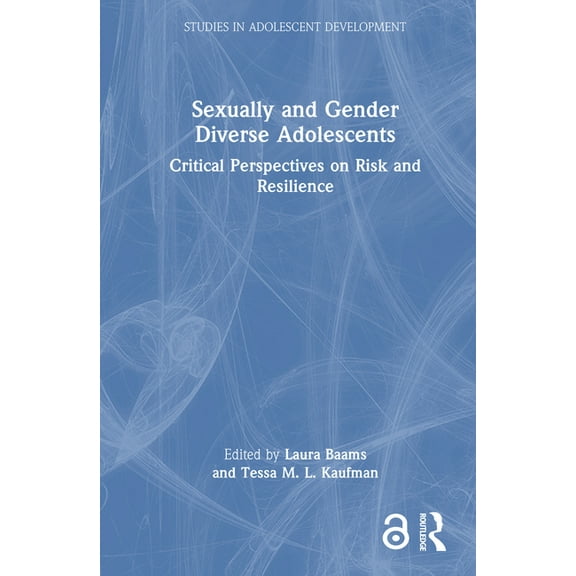 Studies in Adolescent Development Sexually and Gender Diverse Adolescents: Critical Perspectives on Risk and Resilience, (Hardcover)