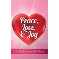 thumbnail image 1 of Peace Love & Joy : A Gratitude Journal For Moms, 1 of 1