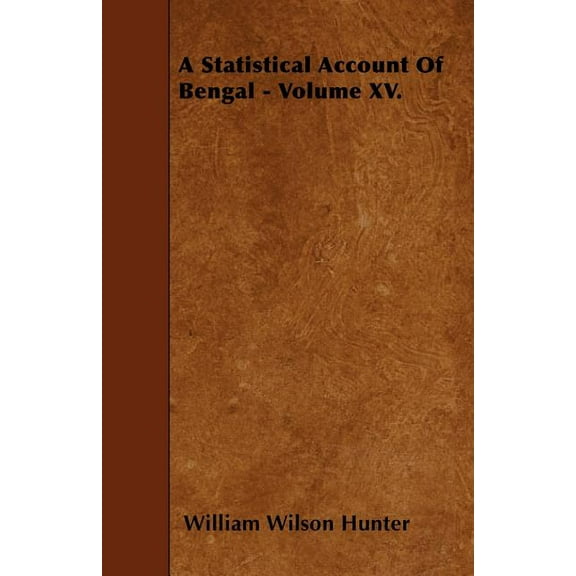 A Statistical Account Of Bengal - Volume XV. (Paperback)