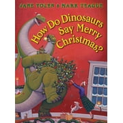 JANE YOLEN; MARK TEAGUE How Do Dinosaurs Say Merry Christmas? (Board Book)