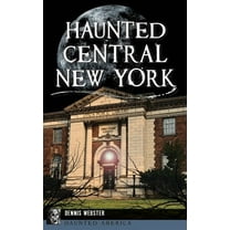 Haunted America Haunted Central New York, (Hardcover)