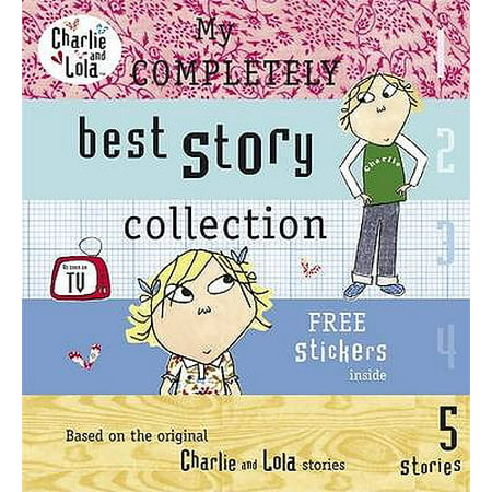 My Completely Best Story Collection. Lauren Child (Best Of Dyanna Lauren)