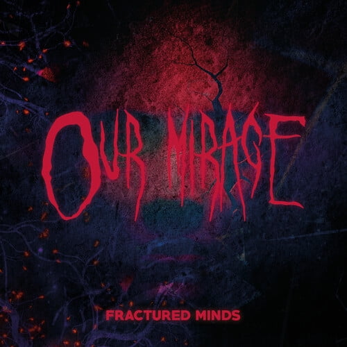 Our Mirage - Fractured Minds - Music & Performance - CD