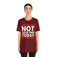 thumbnail image 3 of Not Adulting Today Unisex Jersey Short Sleeve Tee, Humor T-Shirt, Casual T, 3 of 4