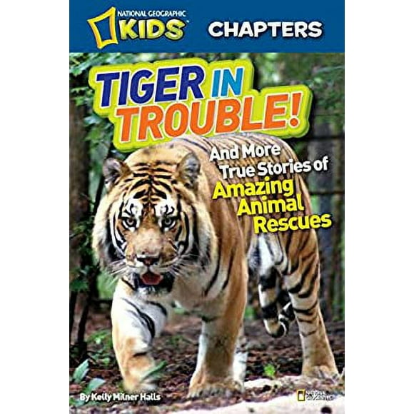Pre-Owned National Geographic Kids Chapters: Tiger in Trouble! : And More True Stories of Amazing Animal Rescues 9781426310782
