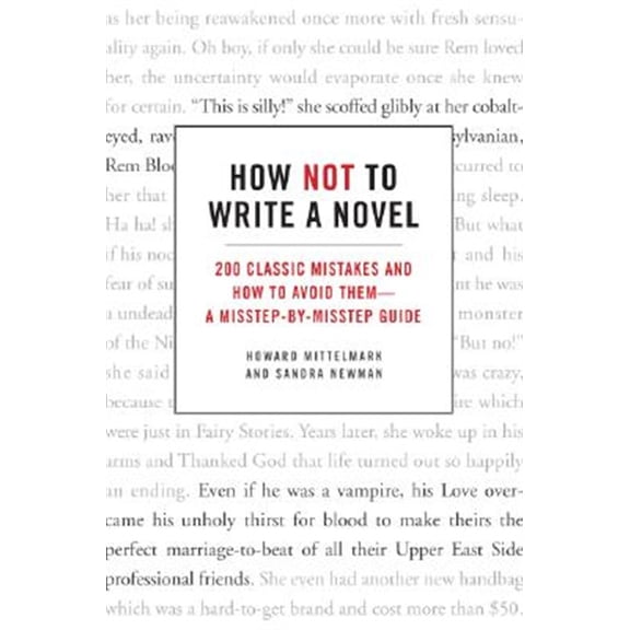 Pre-Owned How Not to Write a Novel: 200 Classic Mistakes and How to Avoid Them--A Misstep-By-Misstep Guide (Paperback) 0061357952 9780061357954