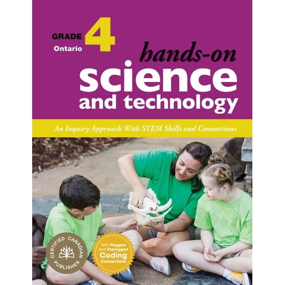 Hands-On Science and Technology for Onta Hands-On Science and Technology for Ontario, Grade 4: An Inquiry Approach with Stem Skills and Connections, Book 4, (Spiral-Bound)