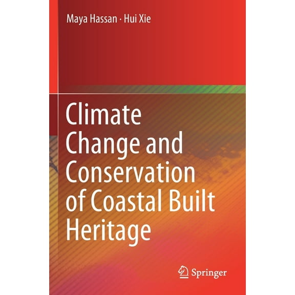 Climate Change and Conservation of Coastal Built Heritage, (Paperback)
