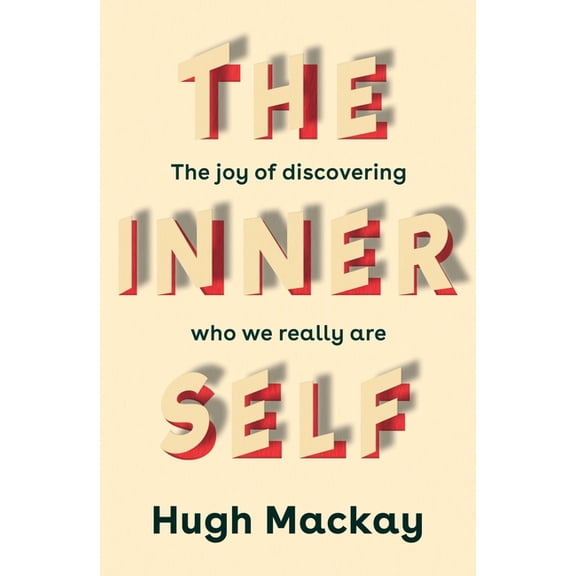 The Inner Self : The Joy of Discovering Who We Really Are (Paperback)