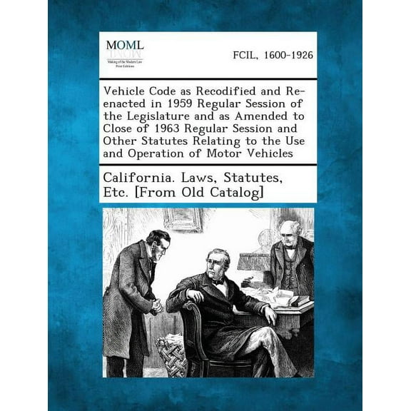Vehicle Code as Recodified and Re-Enacted in 1959 Regular Session of the Legislature and as Amended to Close of 1963 Regular Session and Other Statute (Paperback)