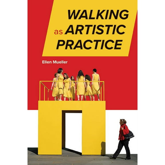 Walking as Artistic Practice, (Hardcover)