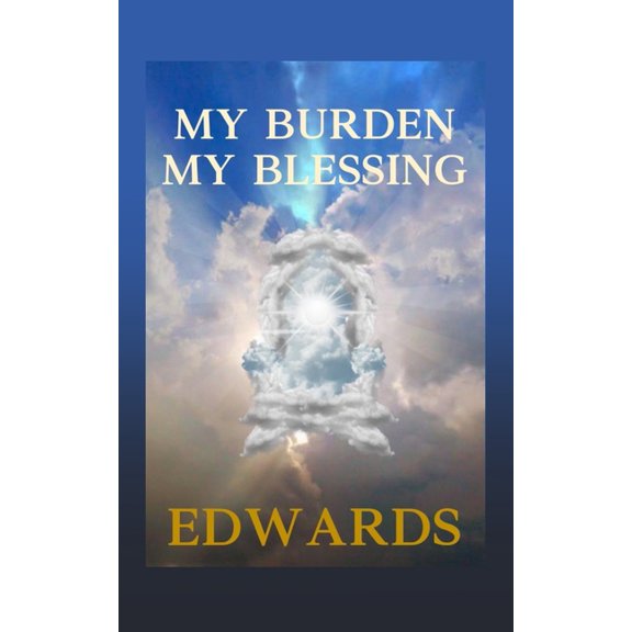 My Burden My Blessing, (Paperback)