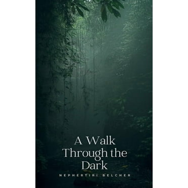 A Walk Through the Dark (Paperback)