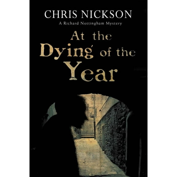 Richard Nottingham Mystery At the Dying of the Year, Book 5, (Hardcover)