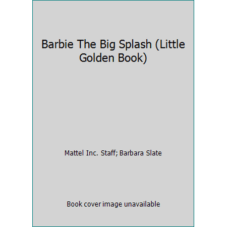 Barbie The Big Splash (Little Golden Book) [Hardcover - Used]