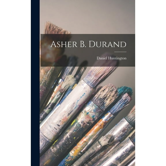 Asher B. Durand, (Hardcover)