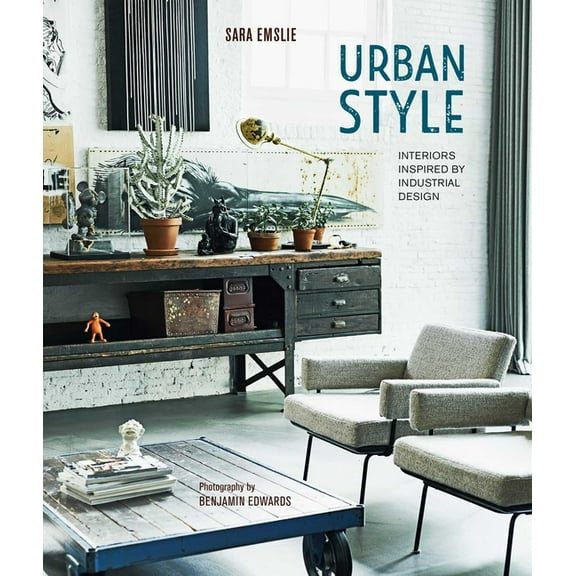 Urban Style: Interiors Inspired by Industrial Design, (Hardcover)